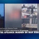 Informe desde Estambul: 19 migrantes afganos mueren en mar Egeo mientras intentaban llegar a Grecia